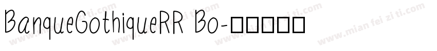 BanqueGothiqueRR Bo字体转换